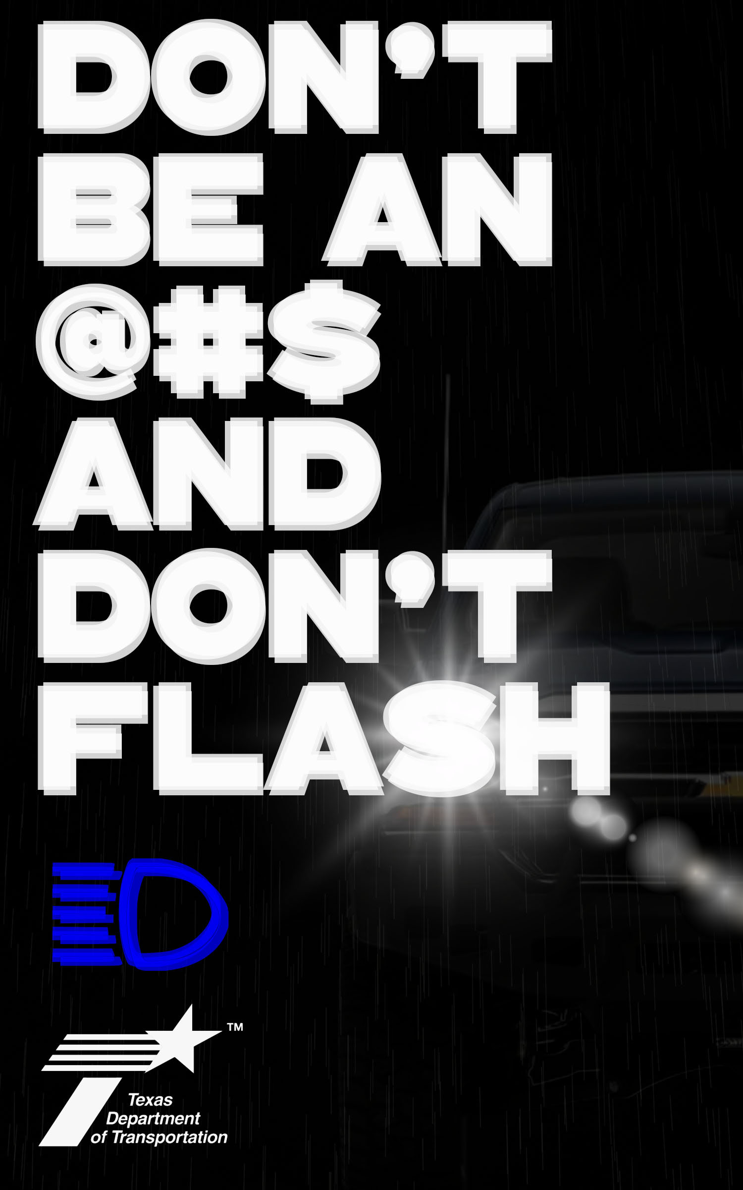 TxDOT poster — Don't be an @#$ and don't flash